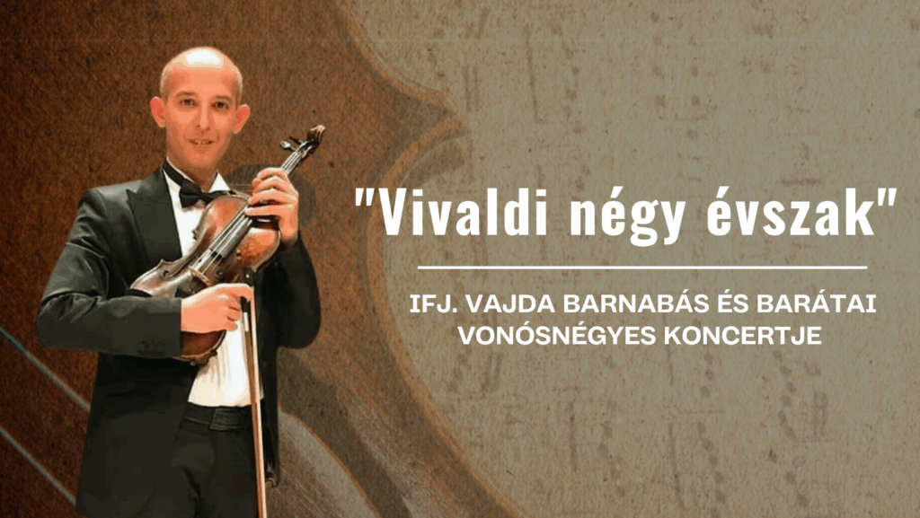 „Vivaldi négy évszak” –  ifj. Vajda Barnabás koncertje