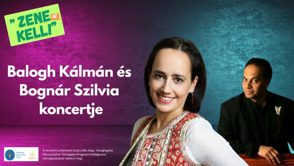 Zene az kell! – Balogh Kálmán és Bognár Szilvia koncertje