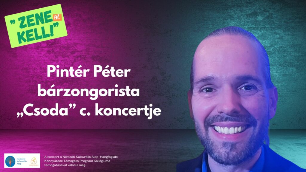 Zene az kell! – Pintér Péter bárzongorista „Csoda” c. koncertje