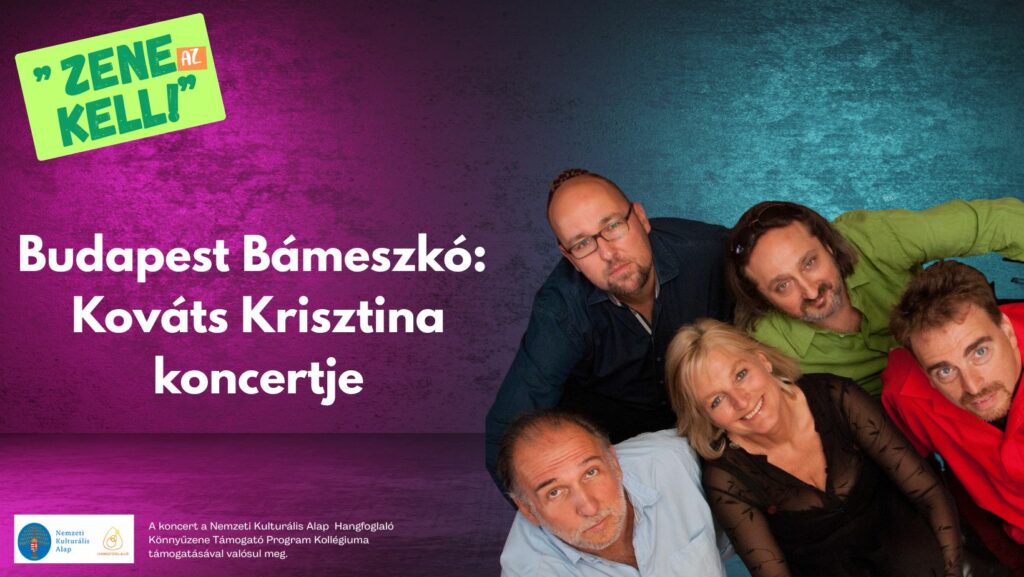 Zene az kell! – Budapest Bámeszkó: Kováts Krisztina koncertje