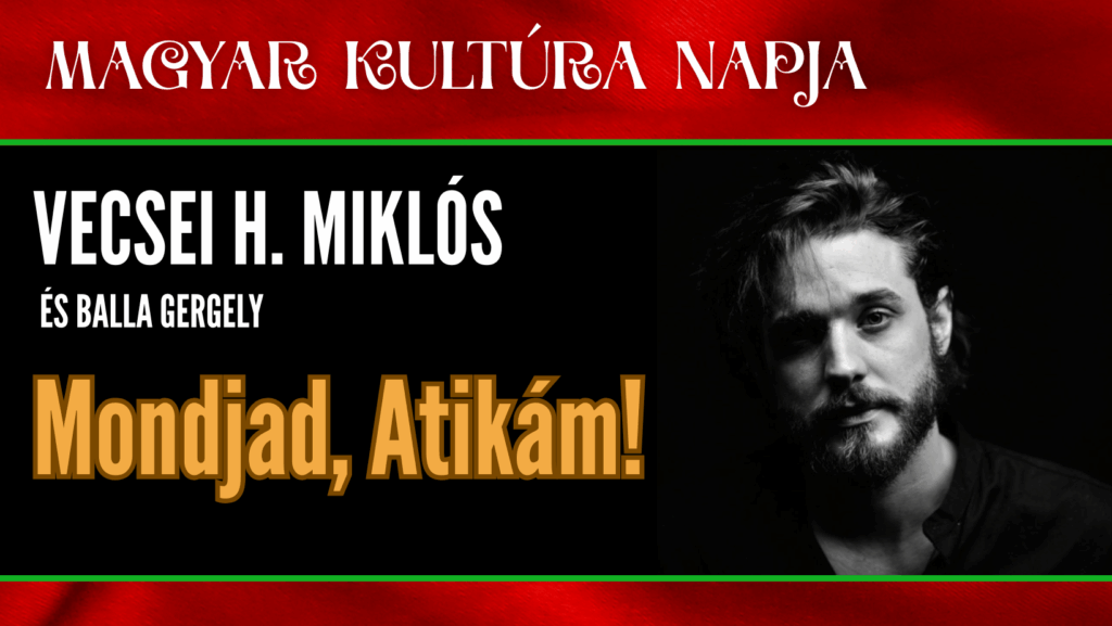 Vecsei H. Miklós: Mondjad, Atikám! – Magyar Kultúra Napja