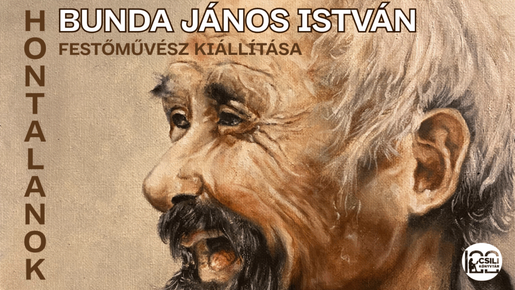 Hontalanok – Bunda János István festőművész kiállítása
