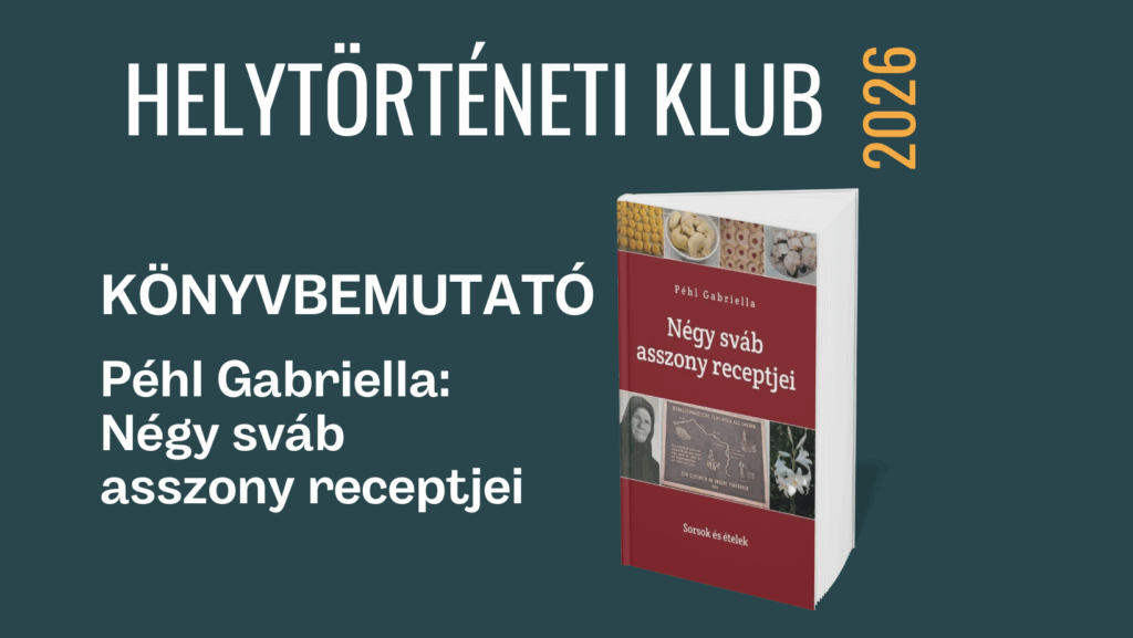 Helytörténeti klub – Könyvbemutató: Négy sváb asszony receptjei