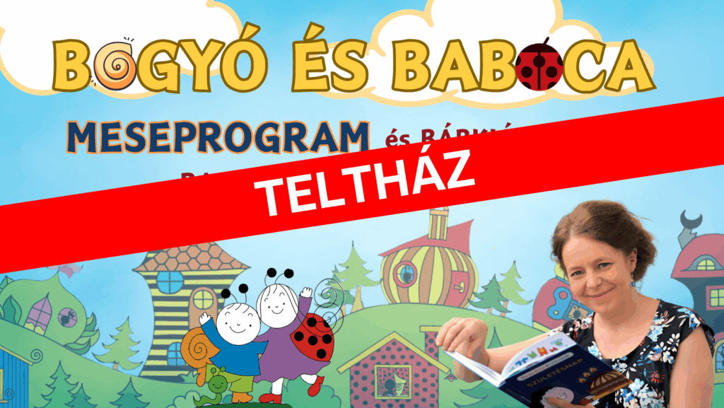 TELTHÁZ! Bogyó és Babóca Meseprogram és Bábkiállítás