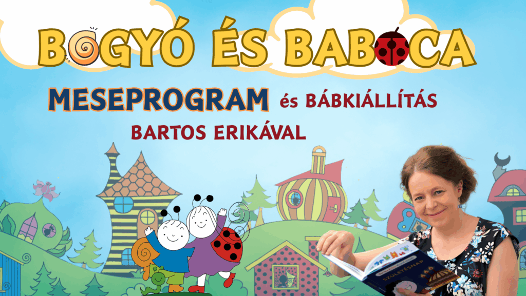 Bogyó és Babóca Meseprogram és Bábkiállítás