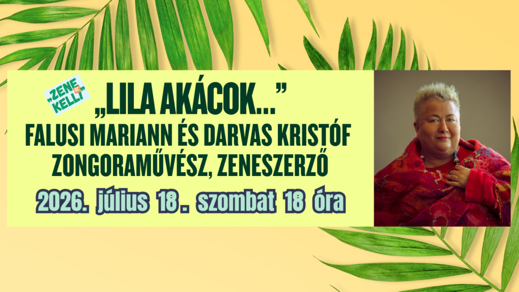 „Lila akácok…” Falusi Mariann és Darvas Kristóf zongoraművész, zeneszerző estje („Zene az kell”)